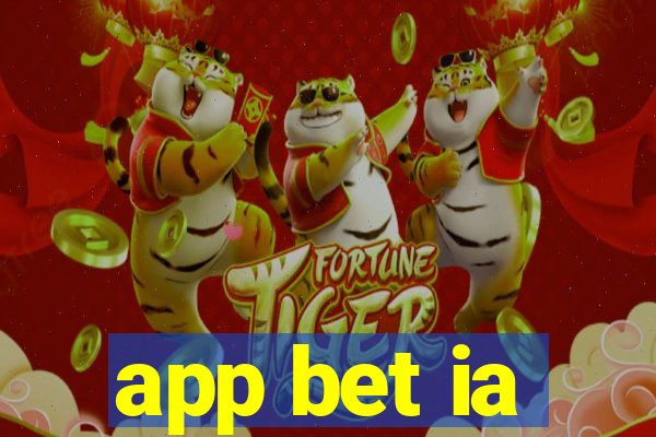 app bet ia